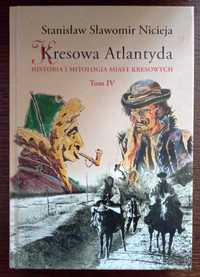 Kresowa Atlantyda. Historia i mitologia miast kresowych tom IV