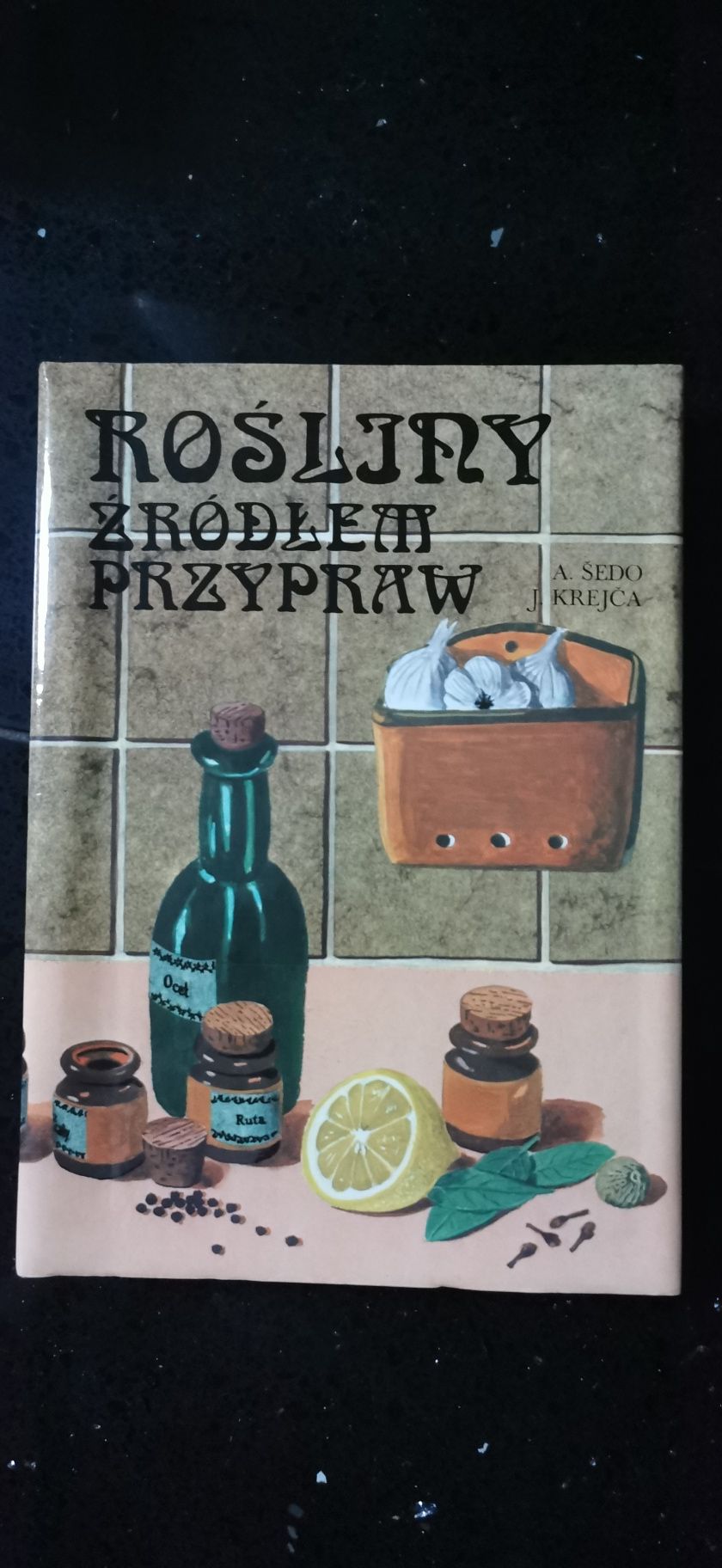 Rośliny źródłem przypraw Jindrich Krejca, Anton Sedo plus gratis
