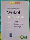 Wokół autyzmu. Fakty skojarzenia refleksje Hana Olwchnowicz