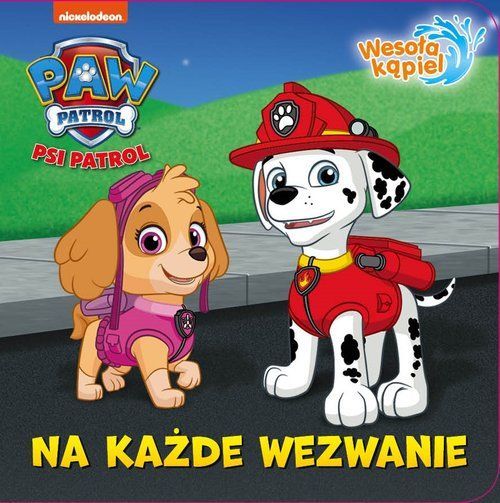 Psi Patrol. Wesoła Kąpiel. Na Każde Wezwanie .