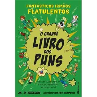 O Grande Livro dos Puns - Fantásticos Irmãos Flatulentos, M. D. Whalen