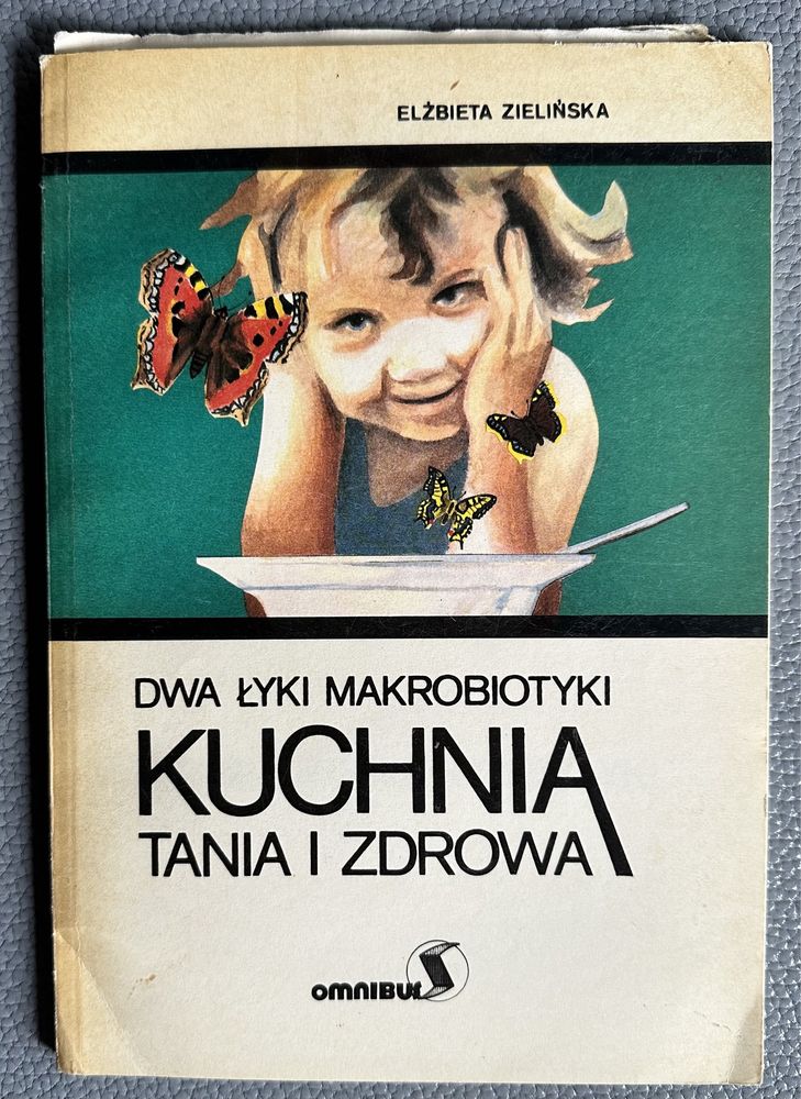 Elżbieta Zielińska - Kuchnia Tania i zdrowa - Dwa łyki makrobiotyki