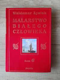 Malarstwo białego człowieka. Tom 6 - Waldemar Łysiak