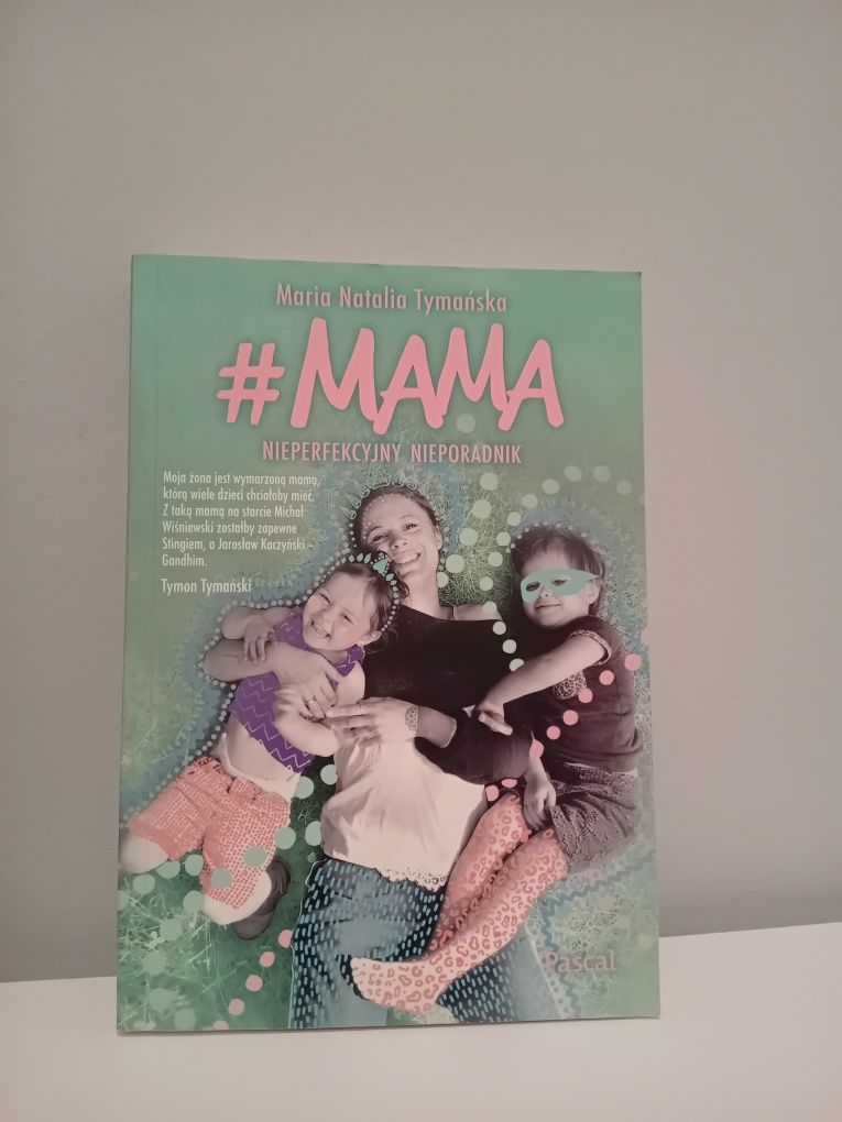 Maria Natalia Tymańska #Mama nieperfekcyjny poradnik
