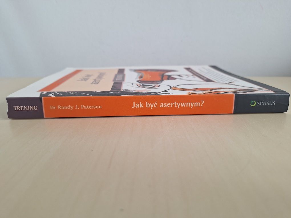 Randy J. Paterson Jak być asertywnym