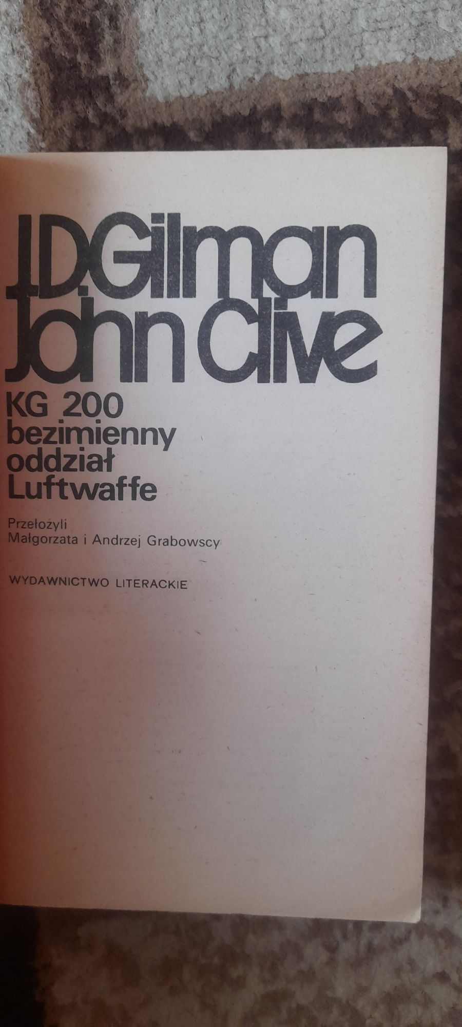 KG 200 bezimienny oddział luftwaffe- J.D.Gilman John Clive wyd II 1990