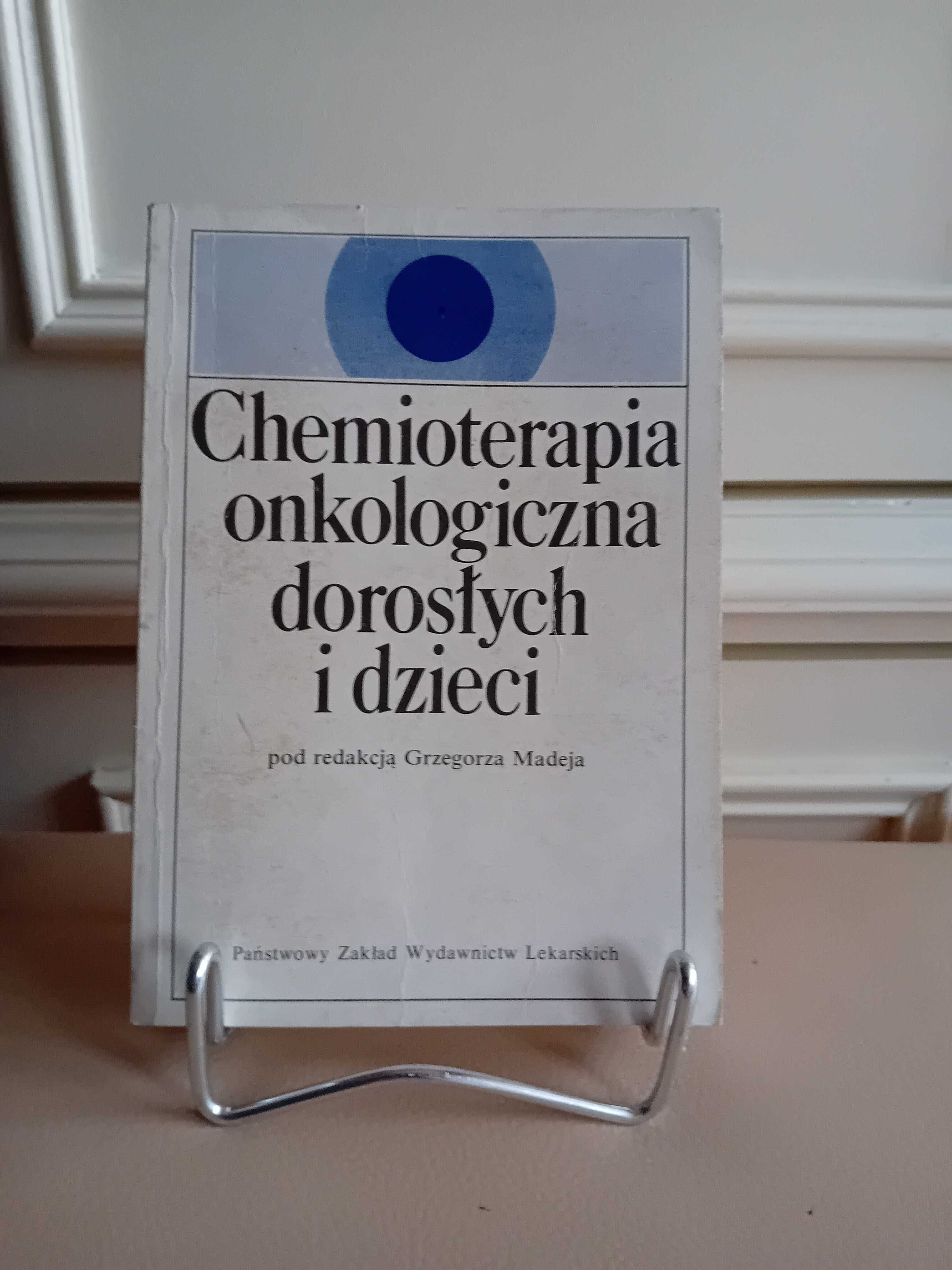 Chemioterapia onkologiczna dorosłych i dzieci Grzegorz Madej