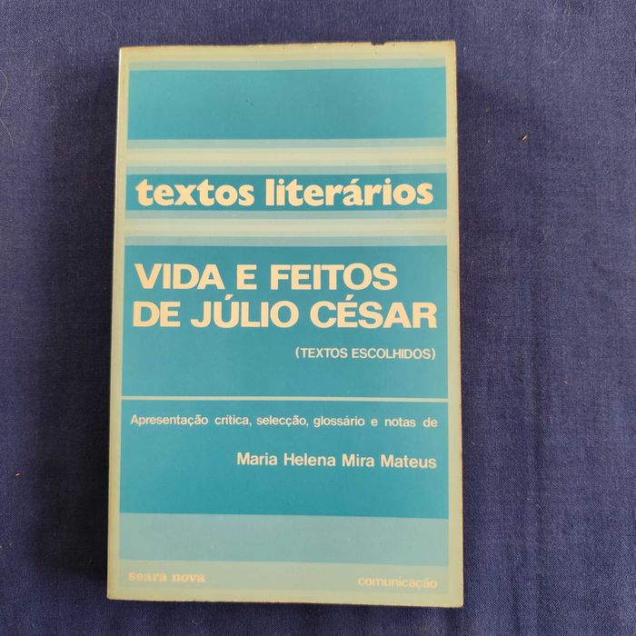 Maria Helena Mira Mateus - Vida e Feitos de Júlio César