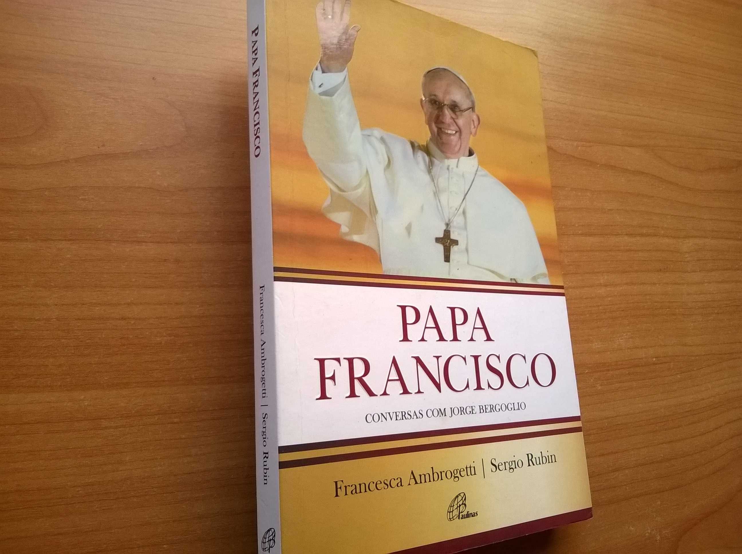 Papa Francisco * Conversas com Jorge Bergoglio - Francesca Ambrogetti