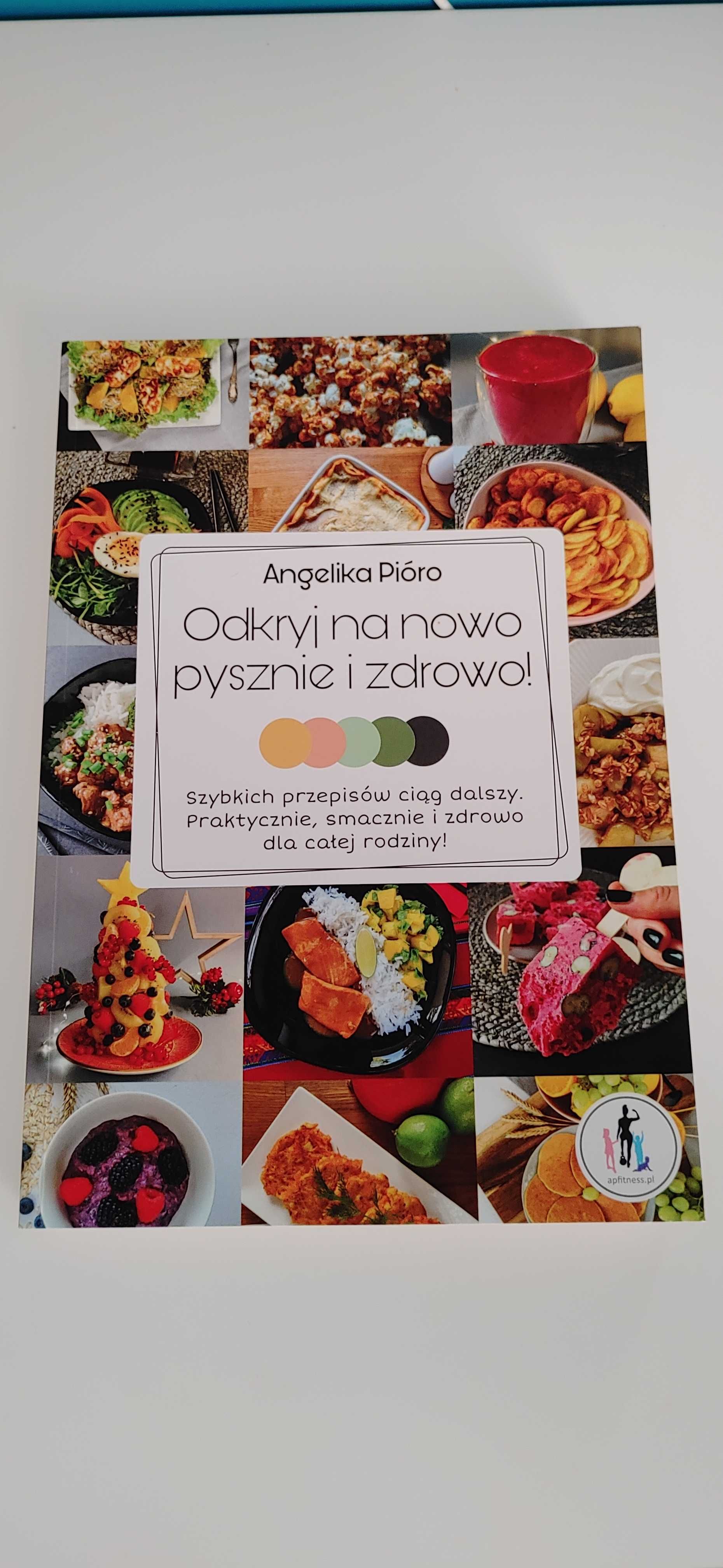 Odkryj na nowo przysznie i zdrowo Angelika Pióro