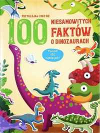 100 niesamowitych faktów o dinozaurach - praca zbiorowa