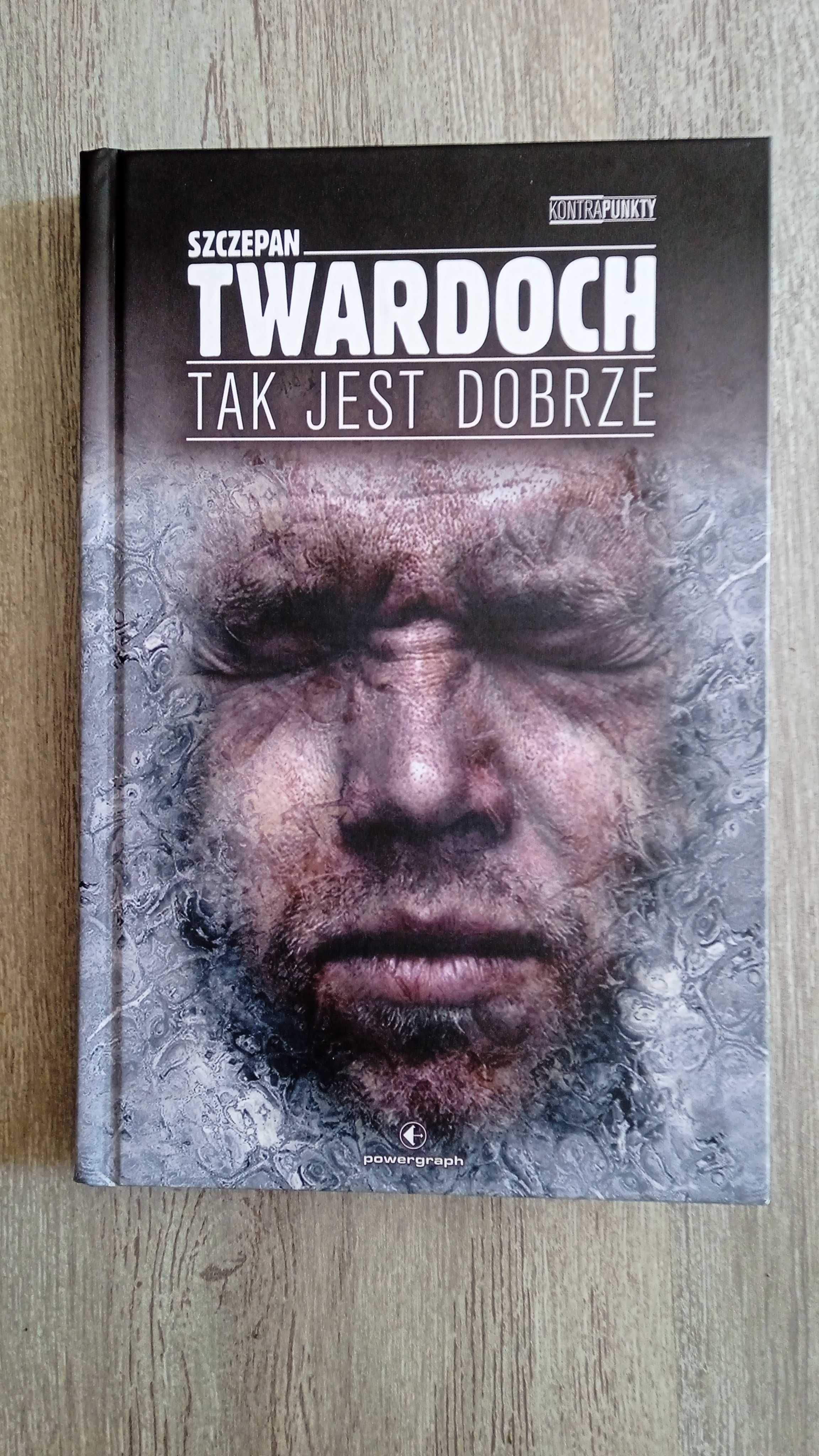Tak jest dobrze Szczepan Twardoch