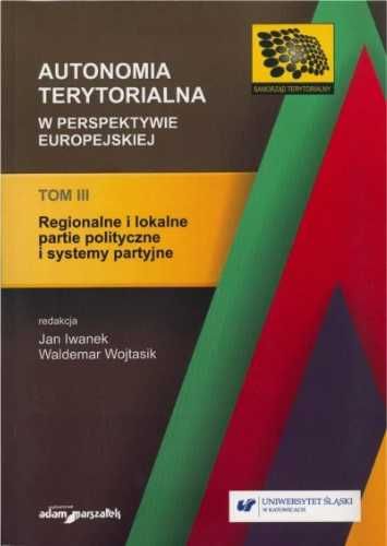 Autonomia terytorialna w perspektywie... T.3 - red. Jan Iwanek, red.
