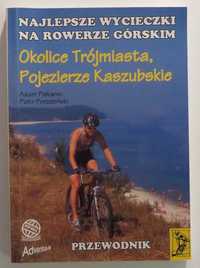 Najlepsze wycieczki na rowerze. Trójmiasto i Kaszuby. 17 tras