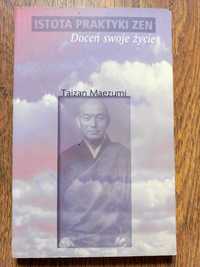 Istota praktyki Zen Doceń swoje życie  Taizan Maezumi