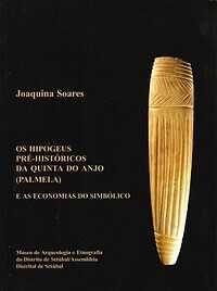 Os Hipogeus Pré-Históricos da quinta do Anjo  e as Economias