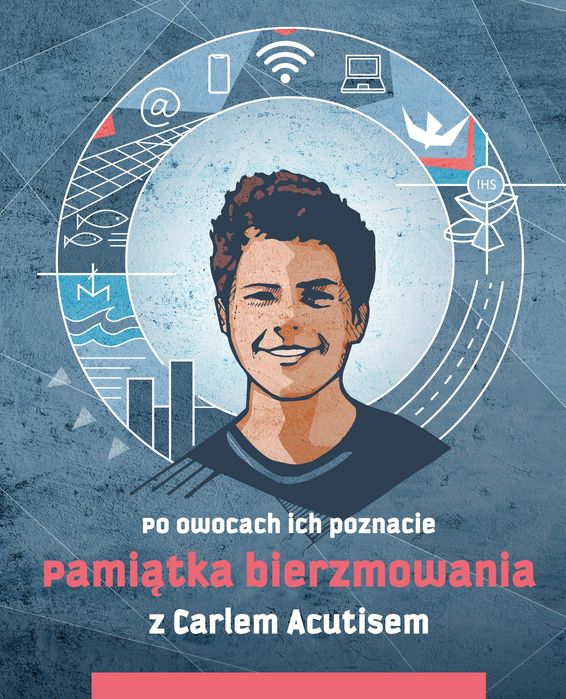 Pamiątka bierzmowania z Carlem Acutisem. Po owocach ich poznacie. eSPe