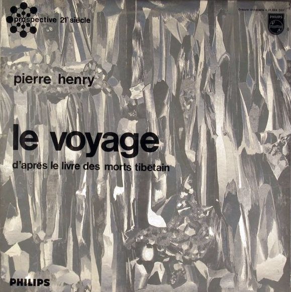 Pierre Henry ‎– Le Voyage (D'Après Le Livre Des Morts Tibétain)