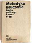 Metodyka nauczania JĘZYKA POLSKIEGO w klaszach V-VIII - Kulpa - 1977