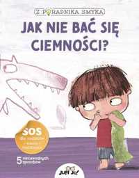 Z poradnika smyka. Jak nie bać się ciemności? - Chiara Piroddi, Feder