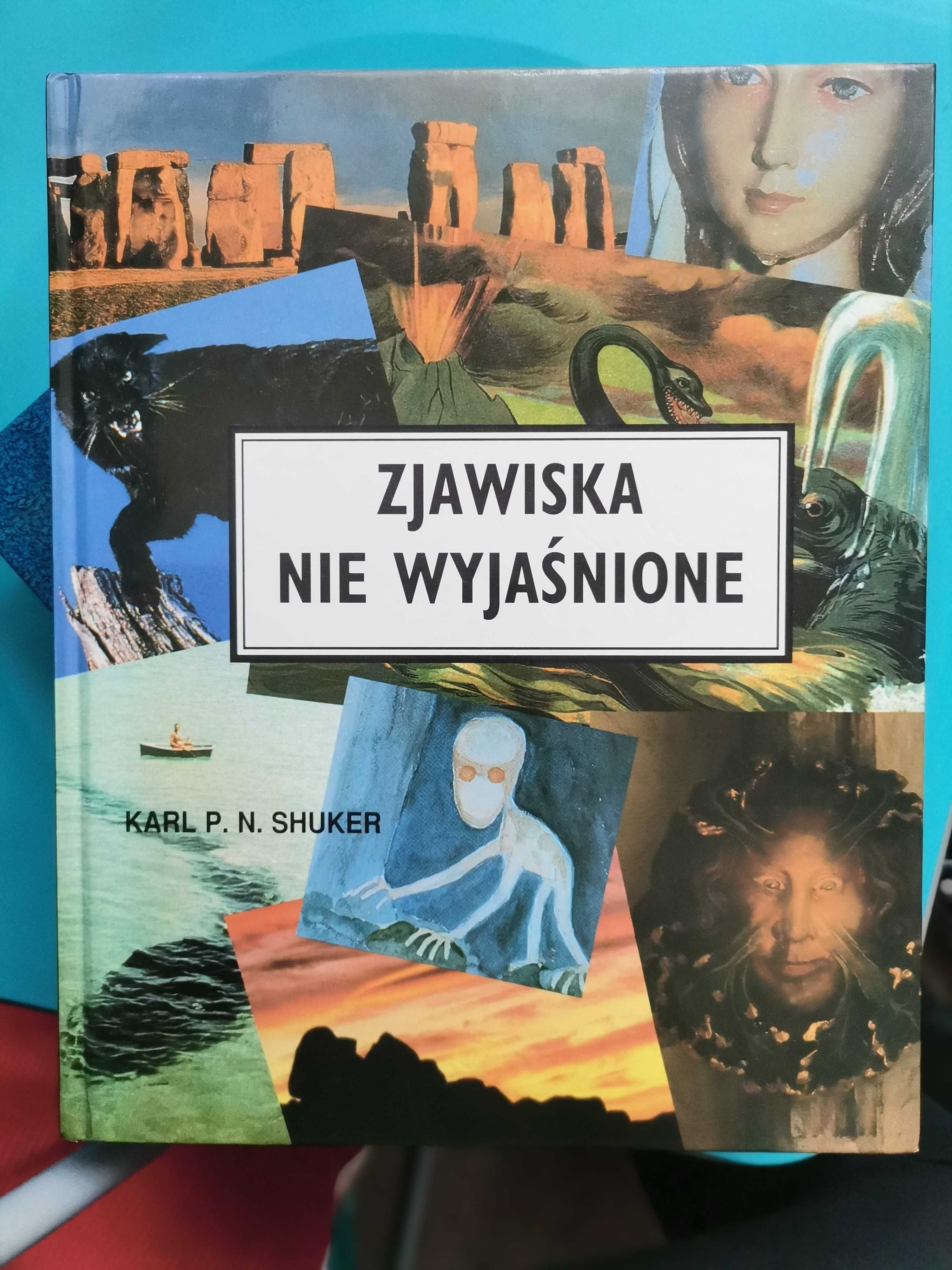 Książka "Zjawiska nie wyjaśnione" Karl P. N. Shuker
