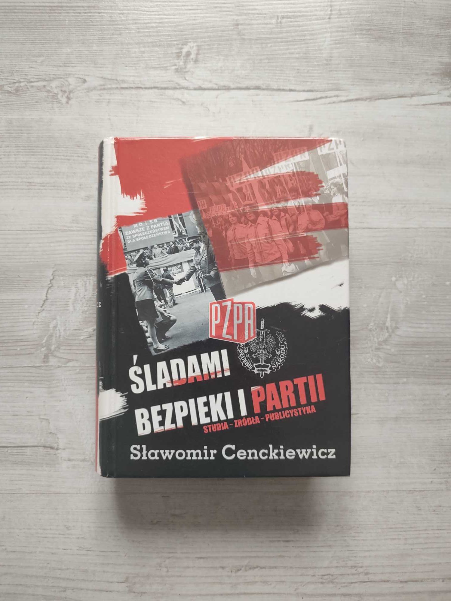 Śladami Bezpieki i Partii - Sławomir Cenckiewicz