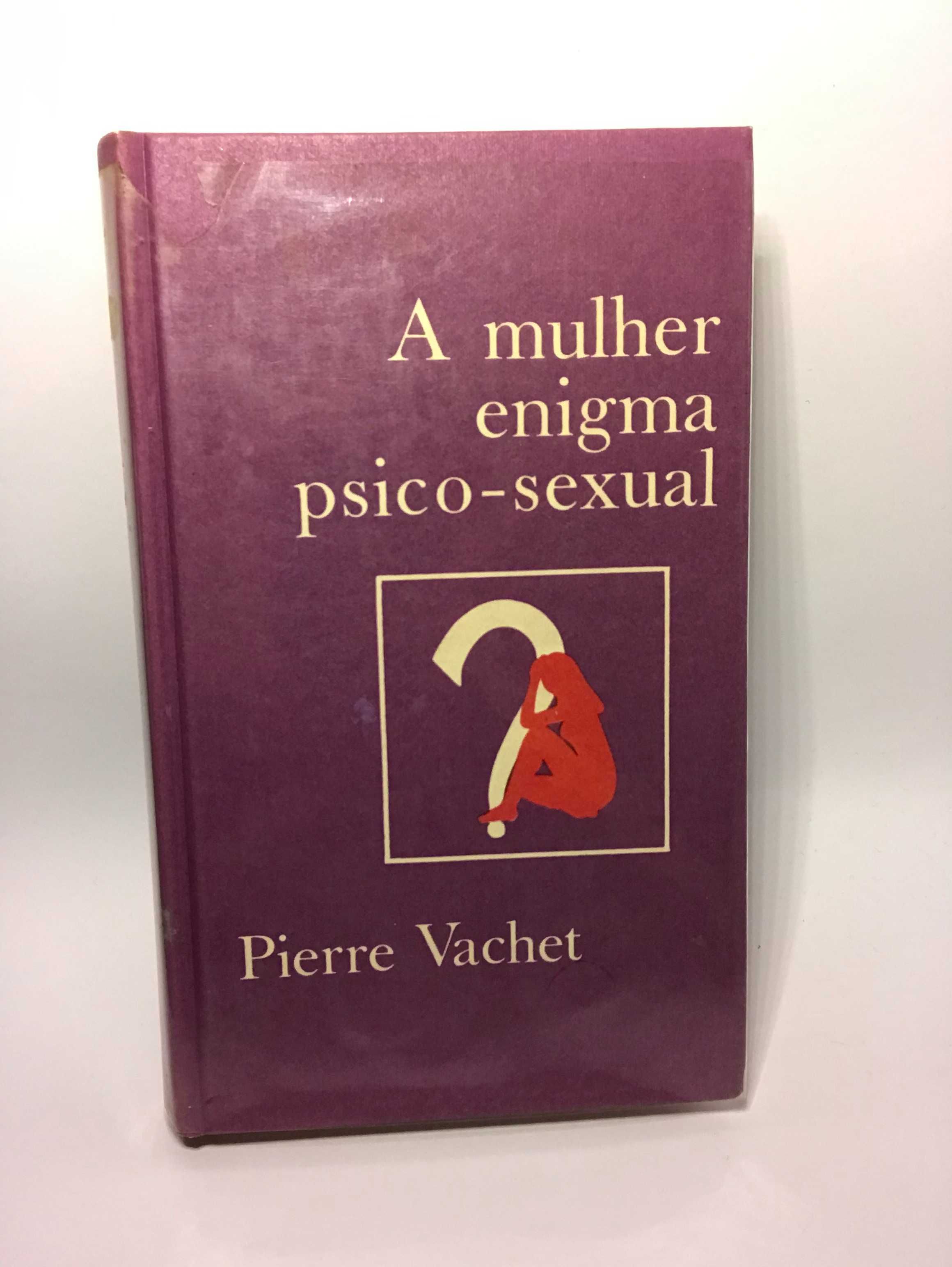 A Mulher Enigma Psico-Sexual – Pierre Vachet