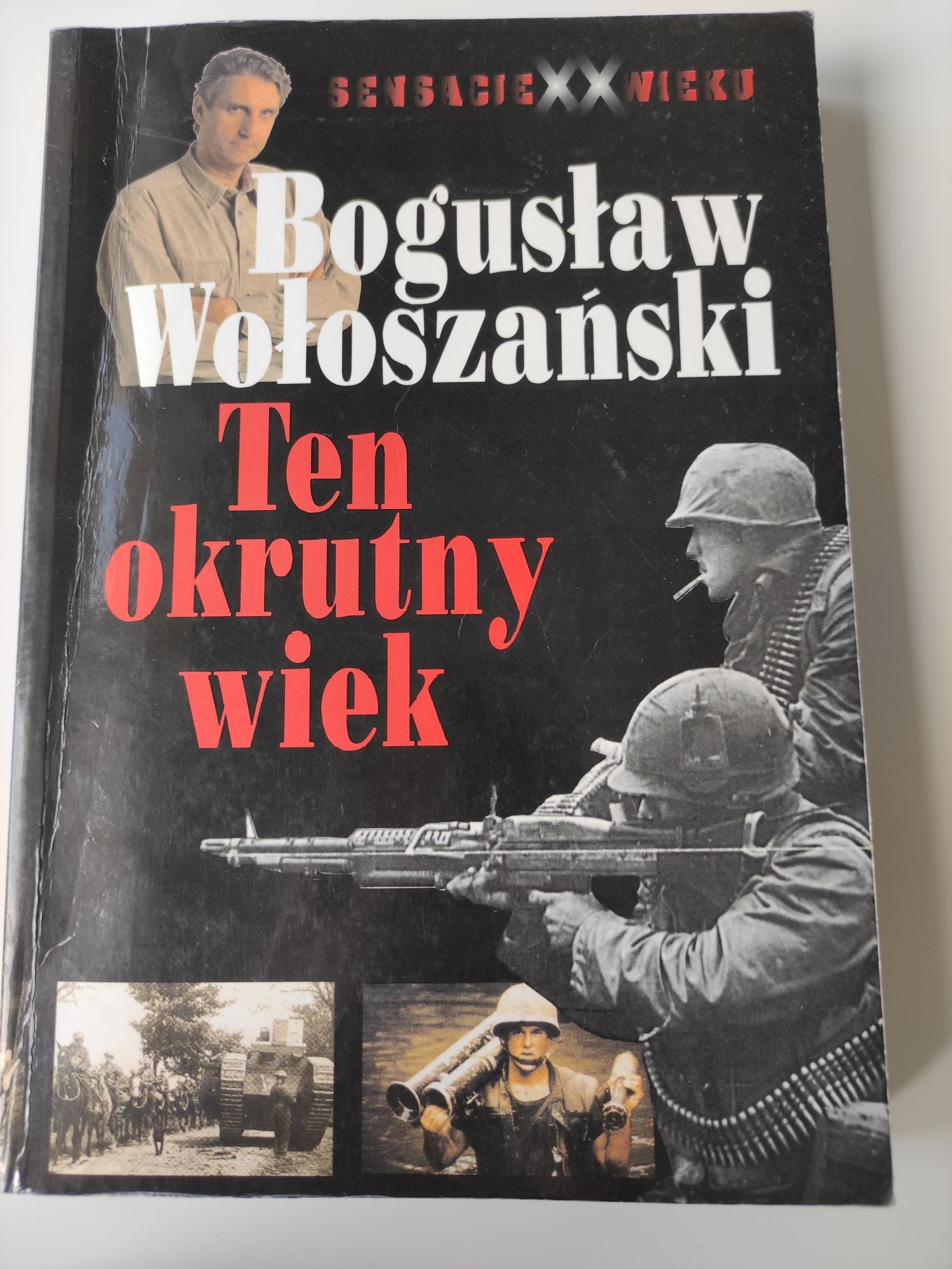 Ten okrutny wiek B. Wołoszański książka o historii XX wieku wojna