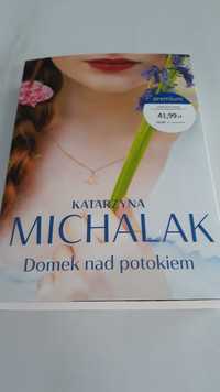 Katarzyna Michalak - Domek nad potokiem