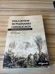 Pola bitew w Poznaniu i okolicach. Przewodnik historyczno-turystyczny