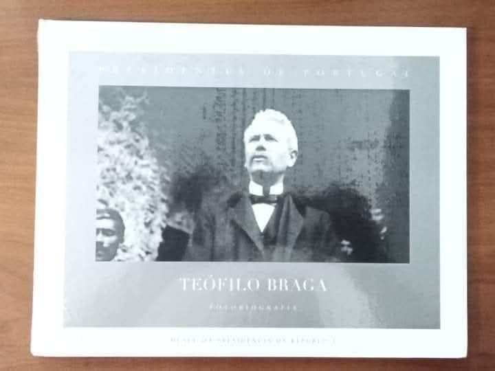 Presidentes de Portugal - fotobiografia de Teófilo Braga