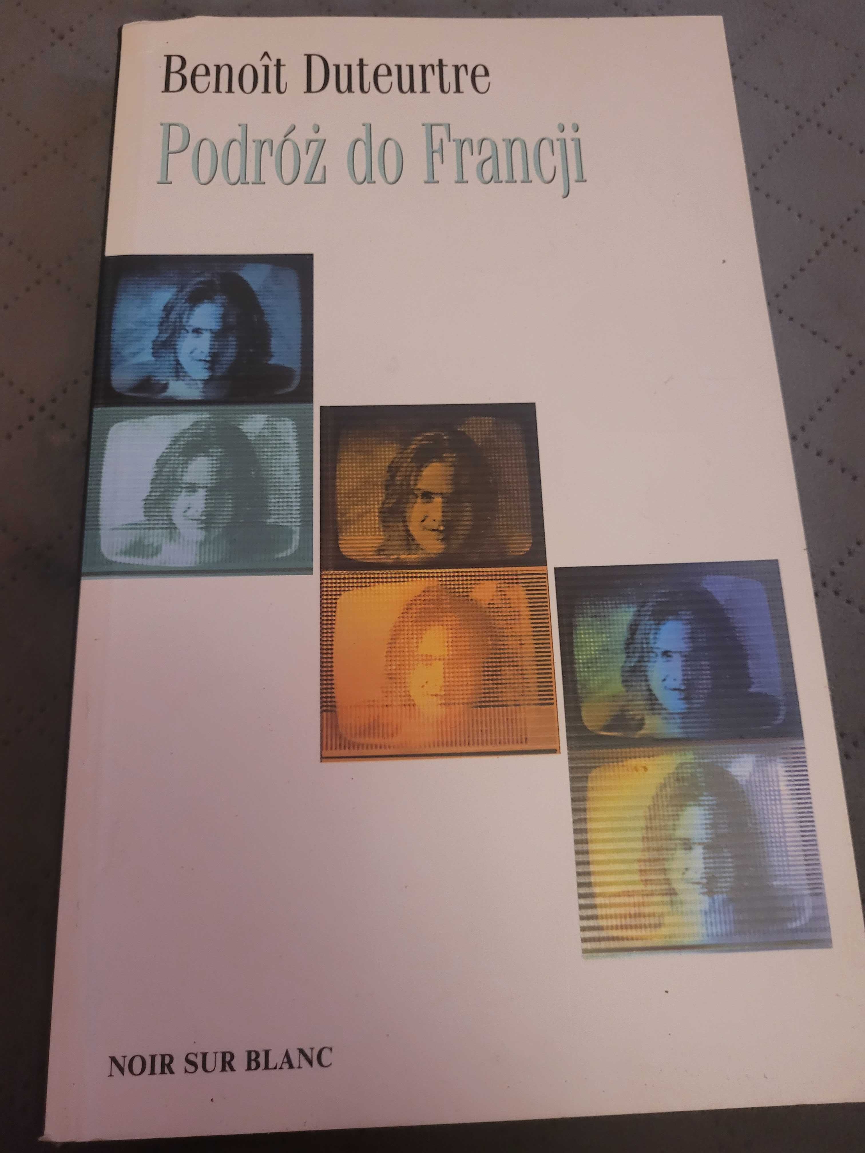 Podroz do Francji Benoit Duteurtre literatura romantyczna