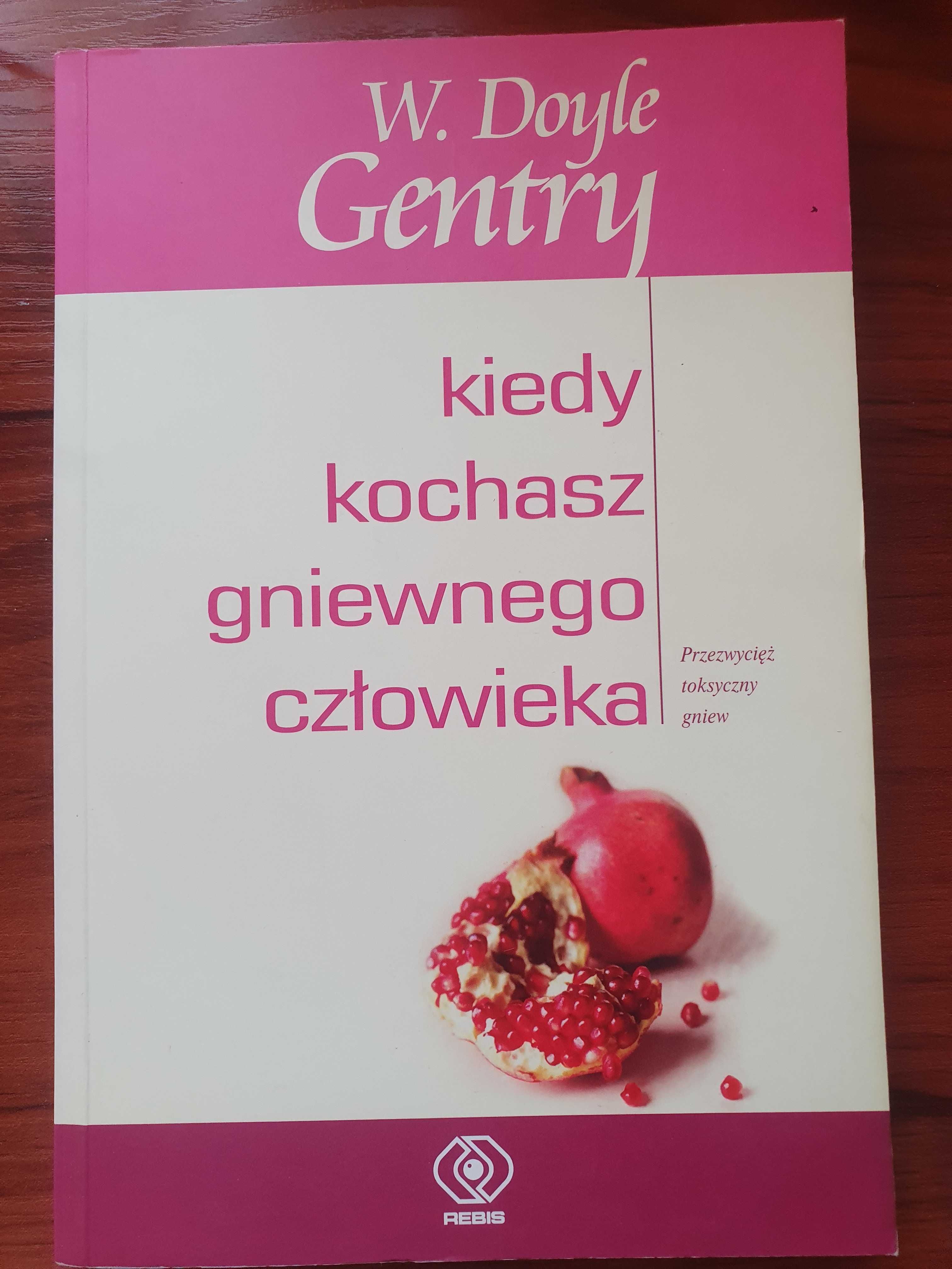 W. Doyle Gentry "Kiedy kochasz gniewnego człowieka"