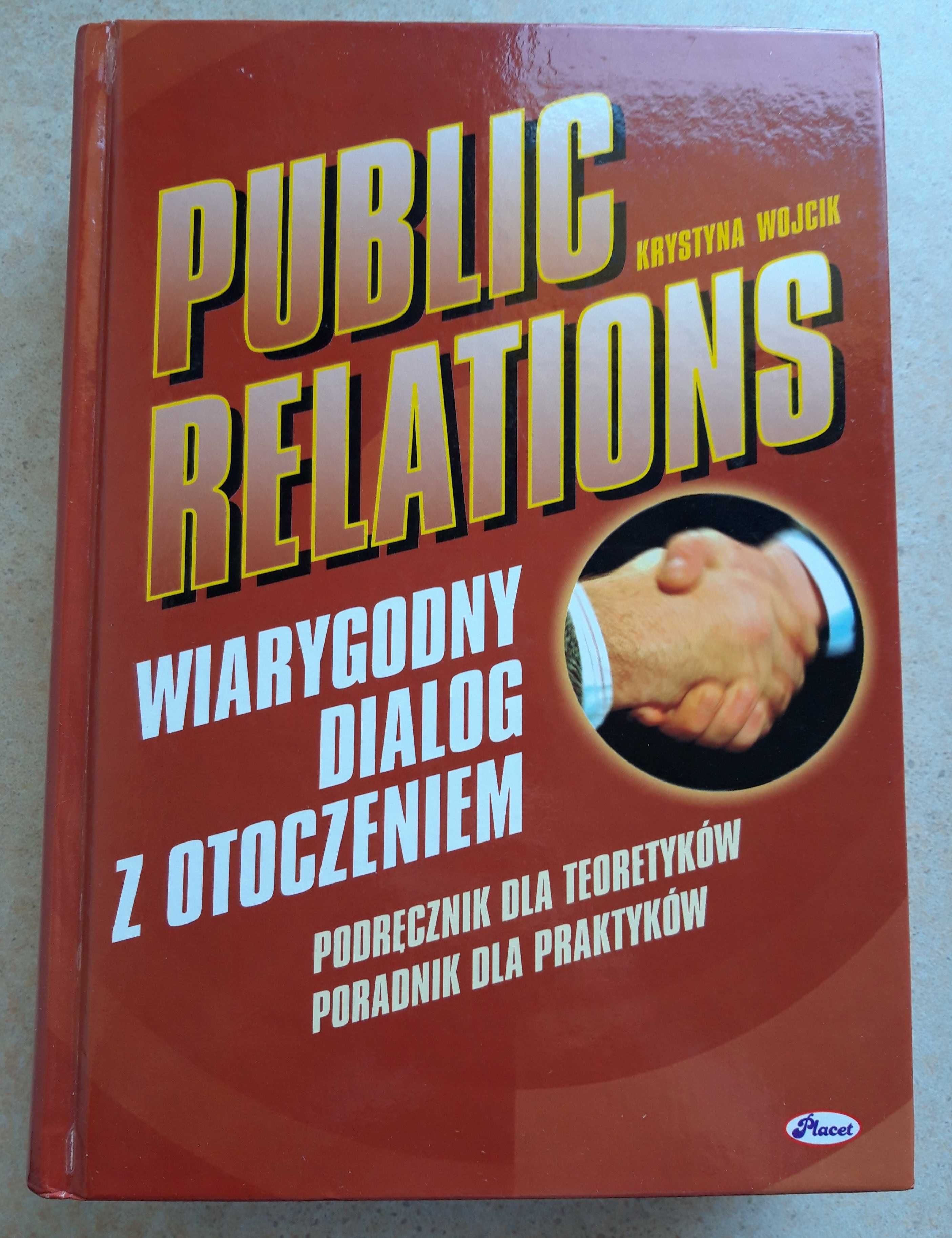Public Relations Wiarygodny dialog z otoczeniem Krystyna Wojcik