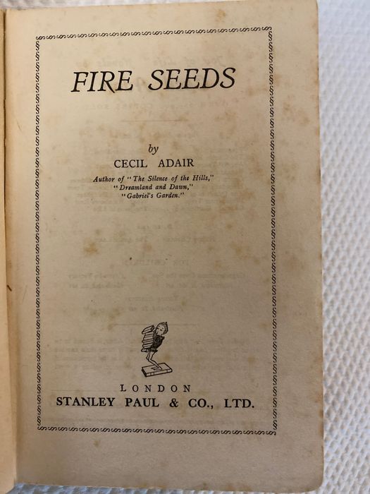 Fire Seeds - Cecil Adair -  1 Edição 1927 Londres - Dedicatória