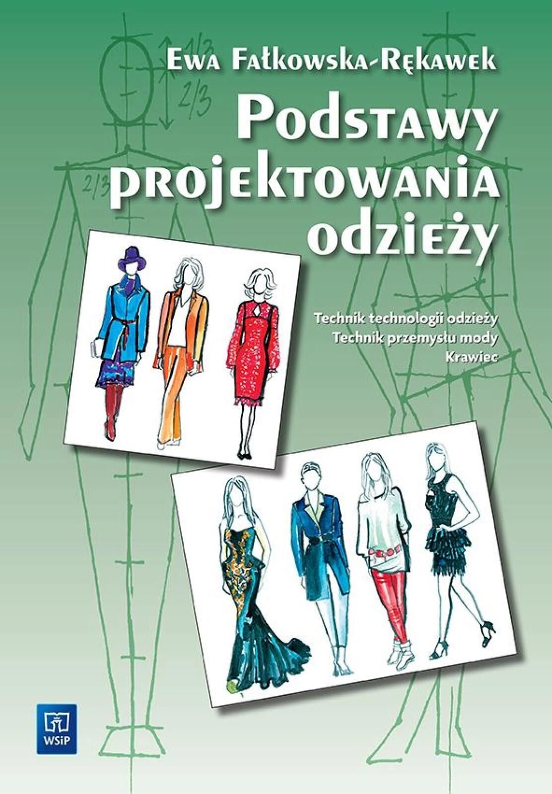Podstawy projektowania odzieży. Wsip w.2020 WSiP Ewa Fałkowska-Rę