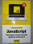 JavaScript Tworzenie nowoczesnych aplikacji webowych