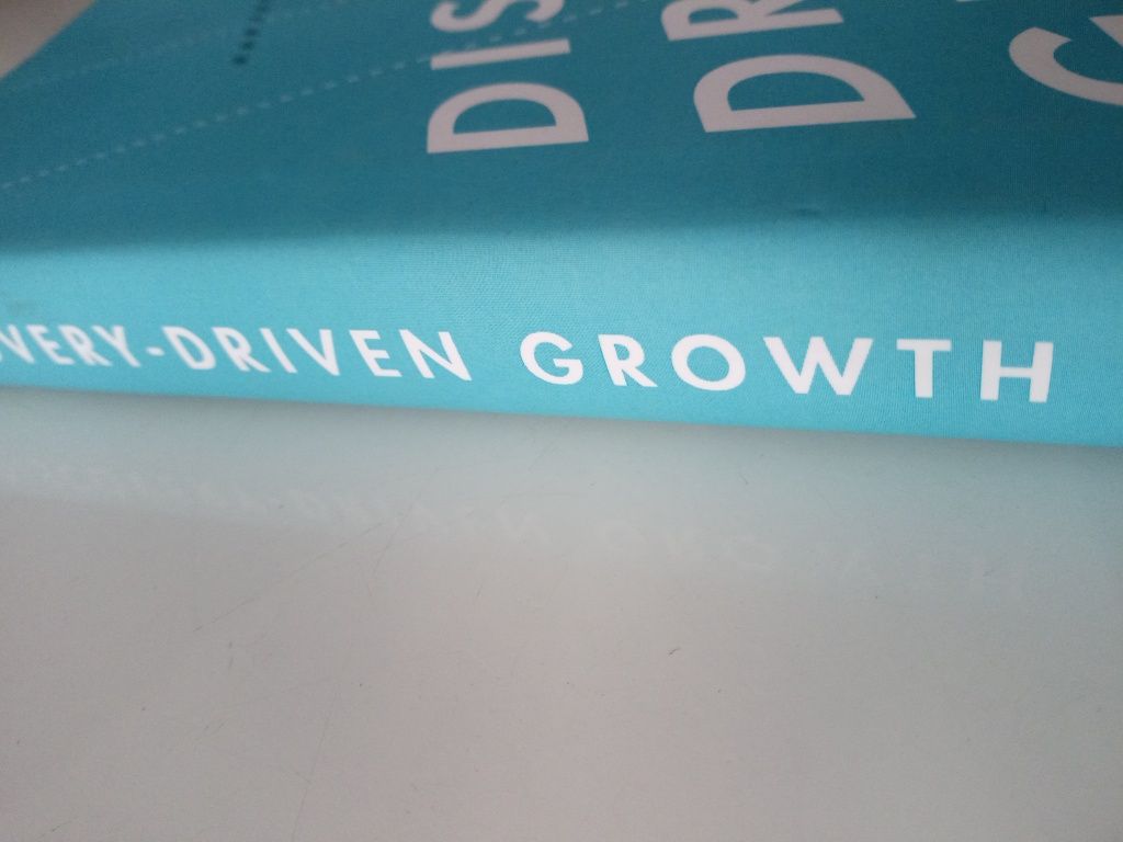 Discovery-Driven Growth: A Breakthrough Process to Reduce Risk and Sei