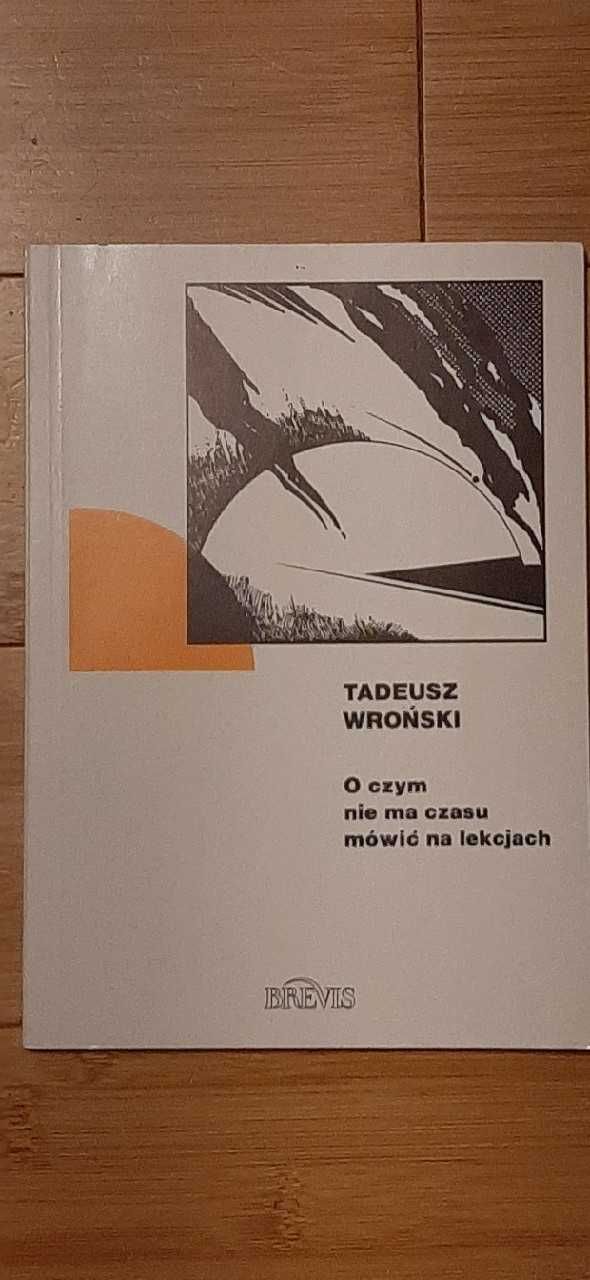 T. Wroński - O czym nie ma czasu mówić na lekcjach