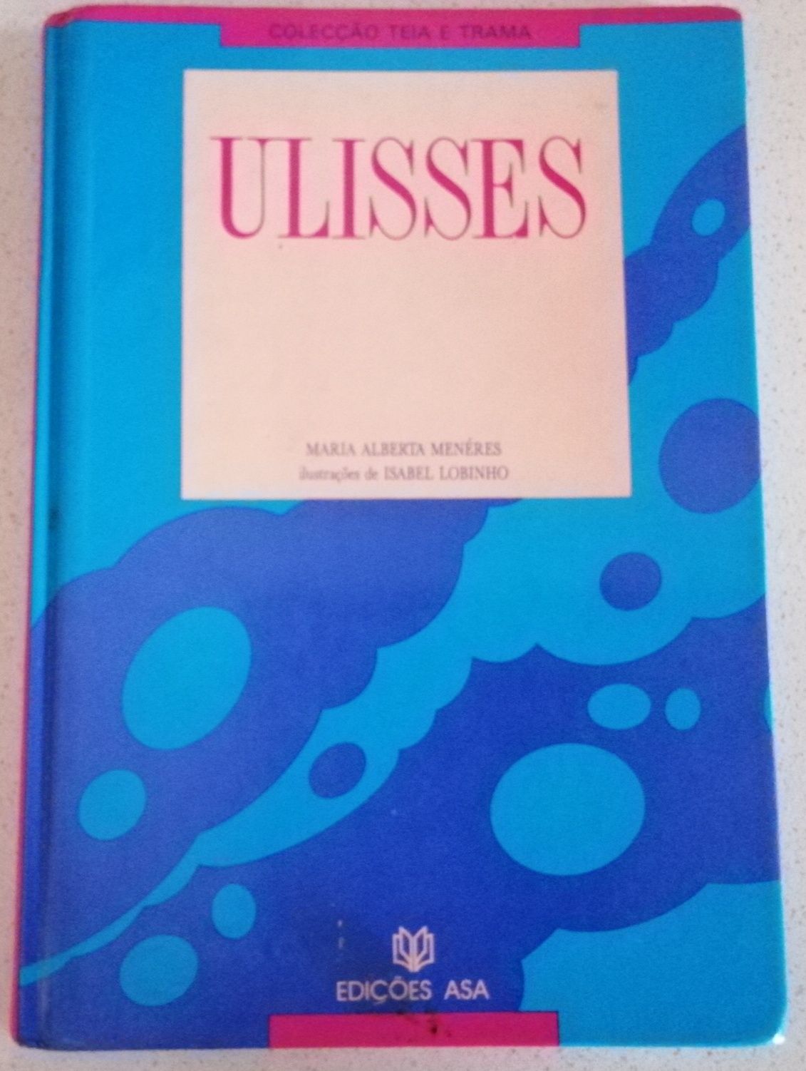 Livro "Ulisses", de Maria Alberta Meneres, Edições Asa.