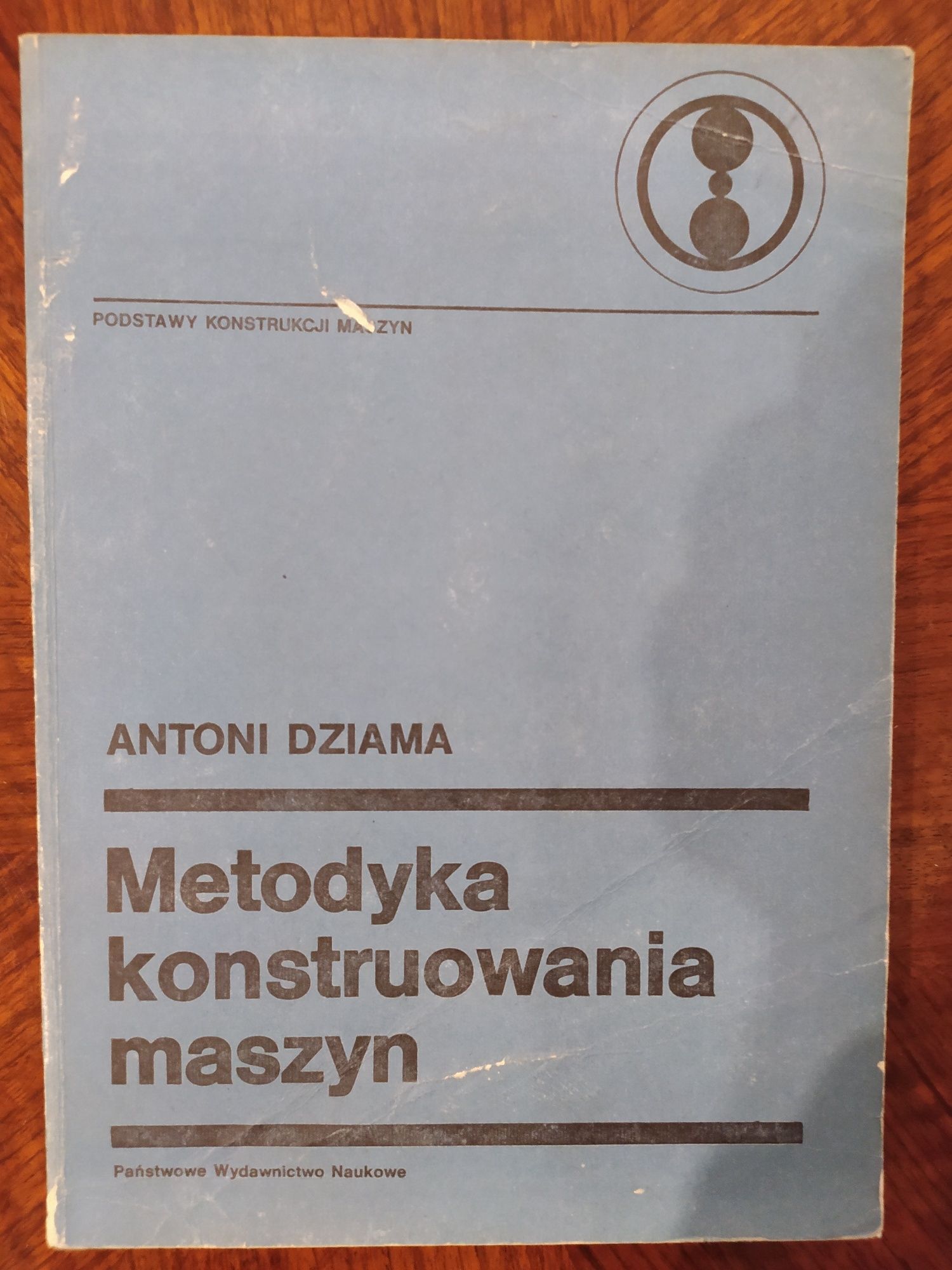 Metodyka konstruowania maszyn - Antoni Dziama