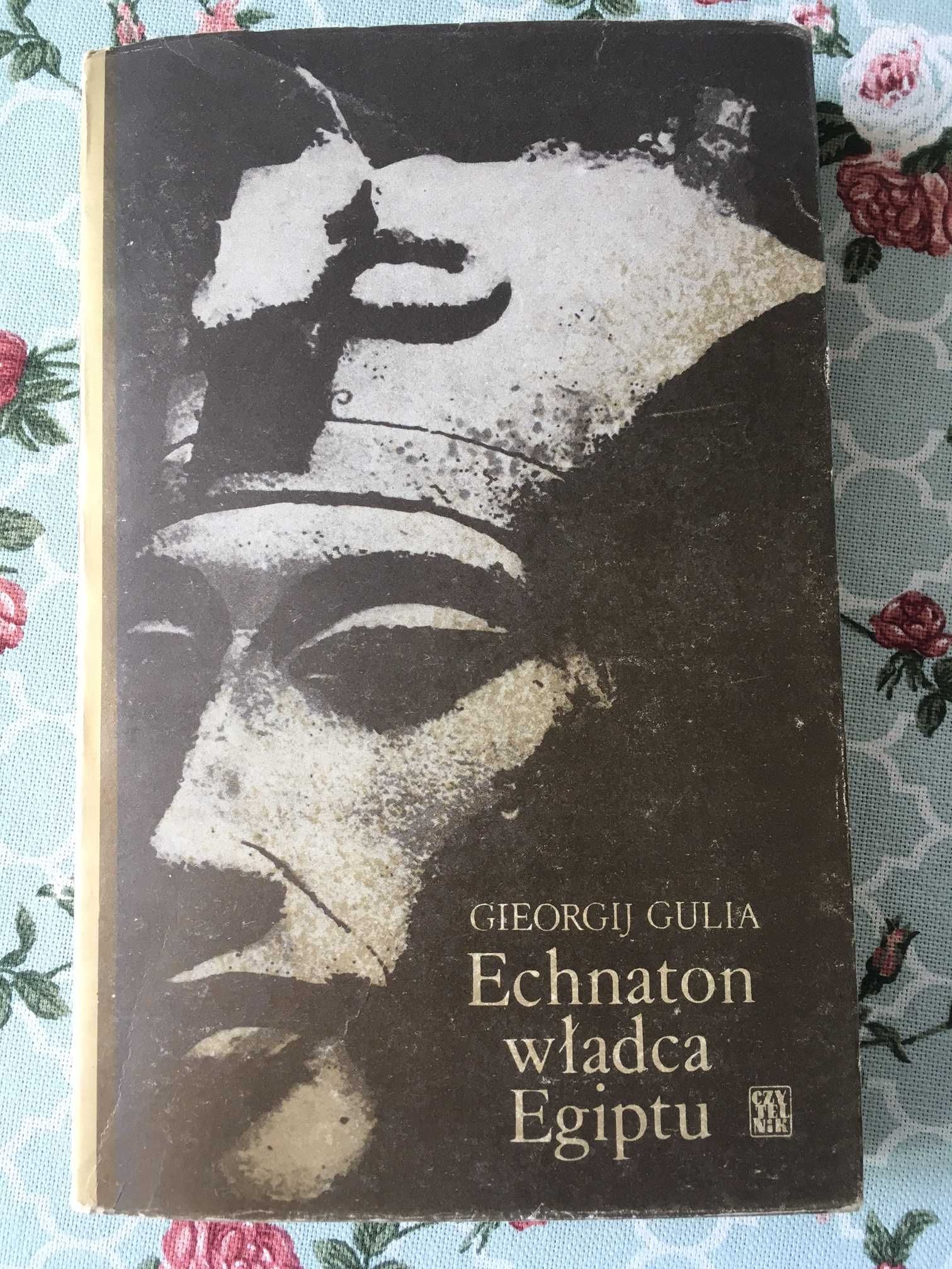 Echnaton władca Egiptu Gieorgij Gulia