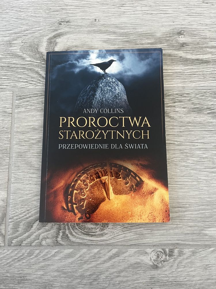 Proroctwo starożytnych- przepowiednie dla świata. Andy Collins