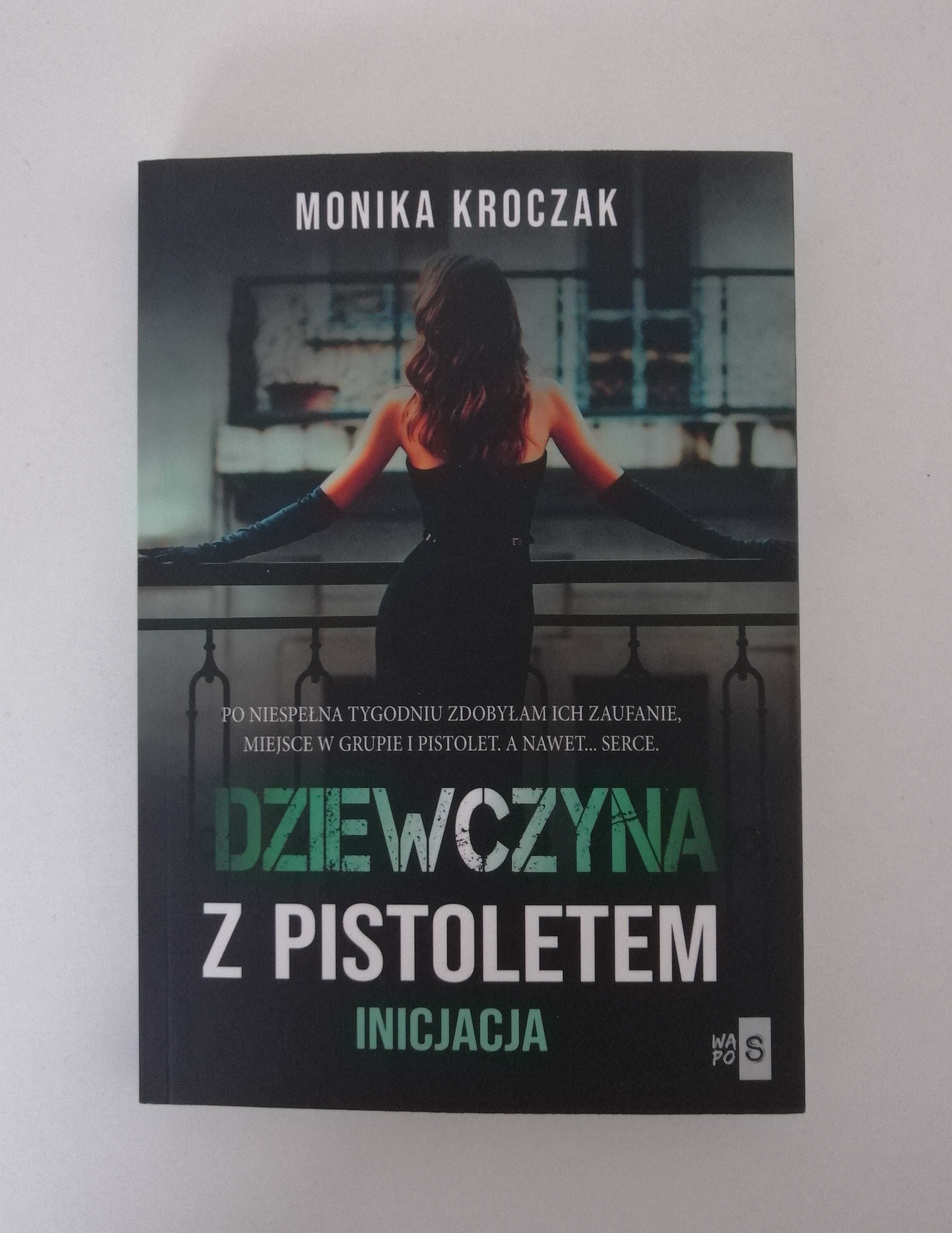 "Dziewczyna z pistoletem" Inicjacja Monika Kroczak