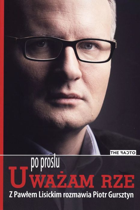 Po prostu… Uważam Rze