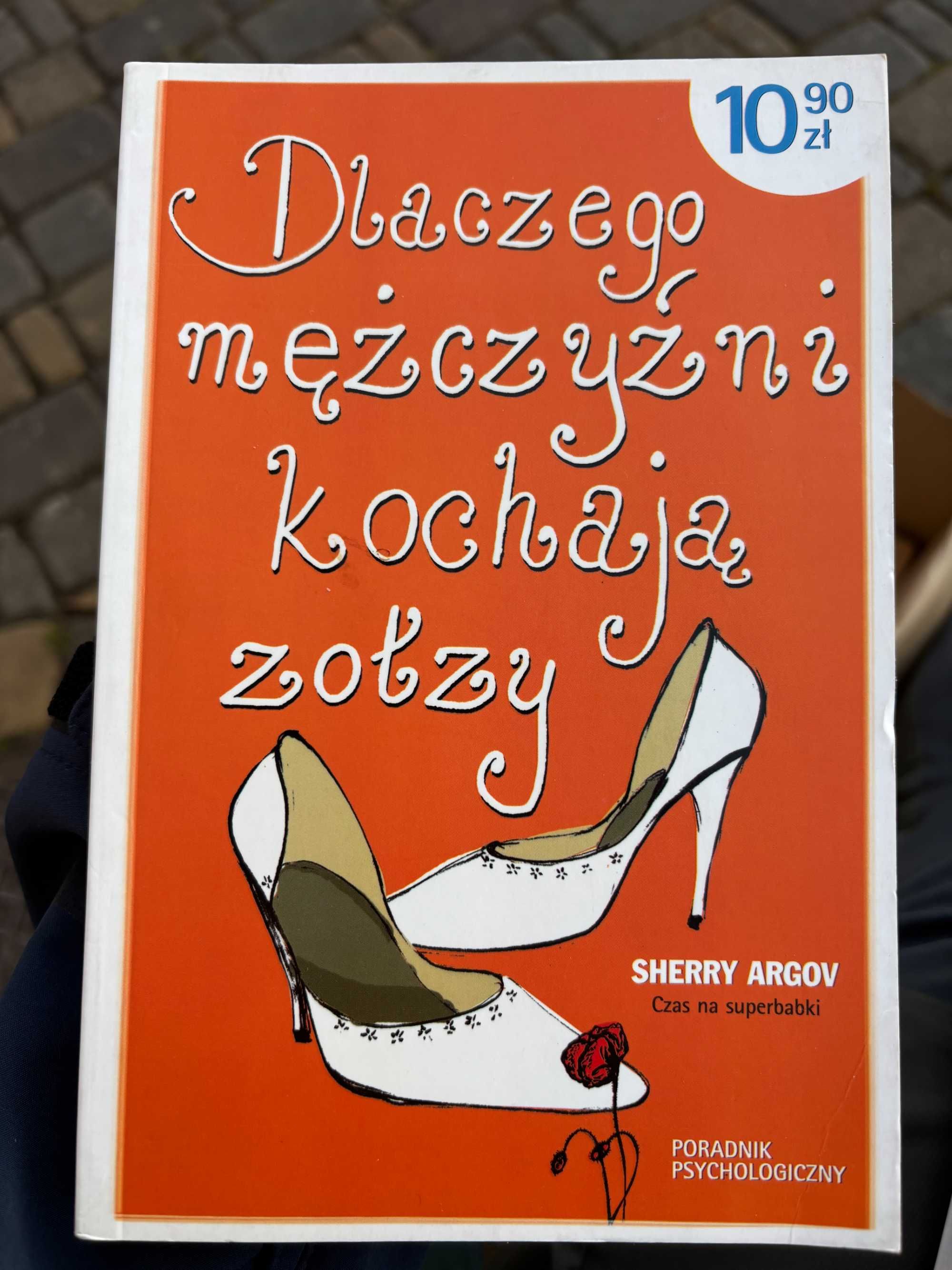 Sherry Argov "Dlaczego mężczyźni kochają zołzy"