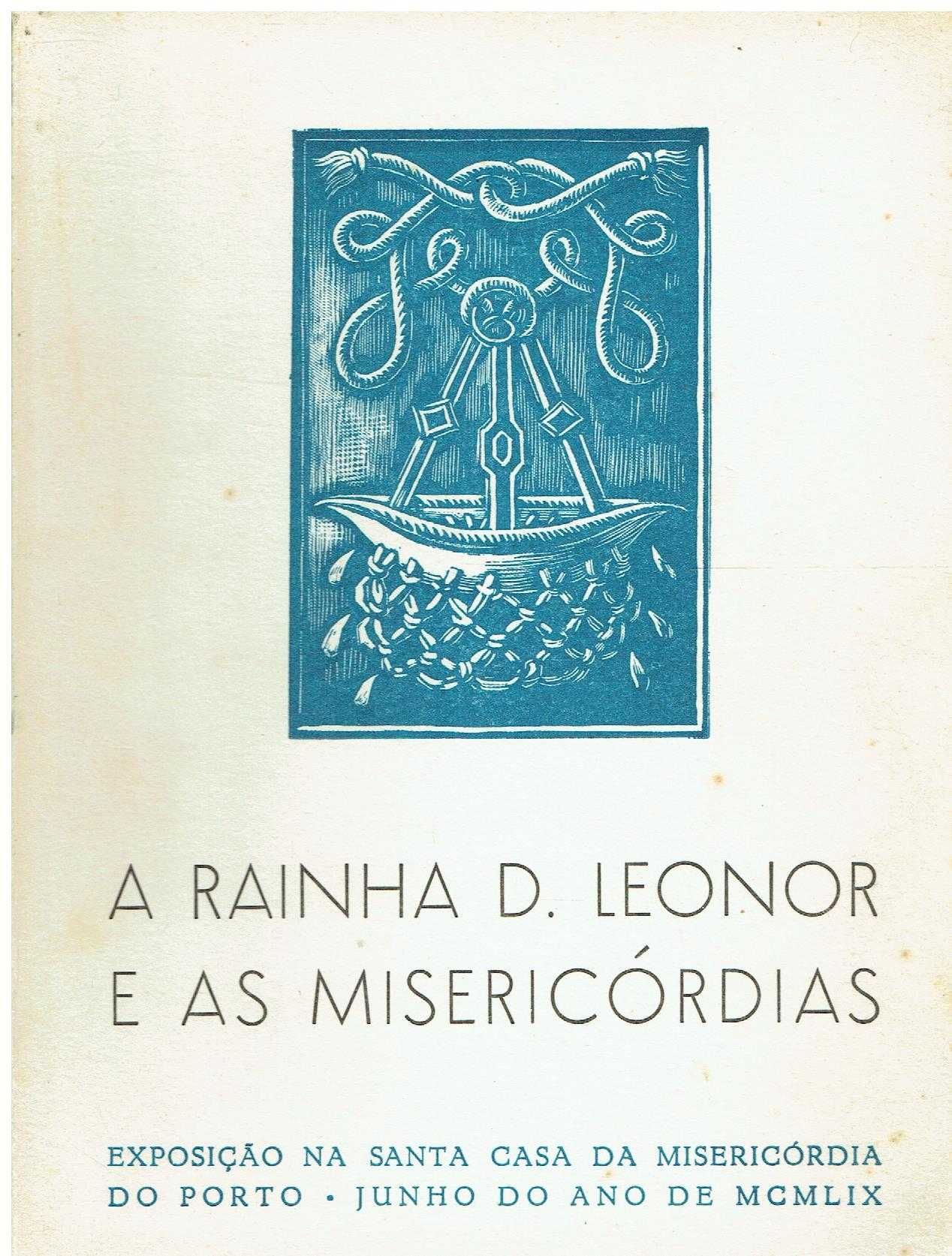 7331
	
A rainha D. Leonor e as misericórdias