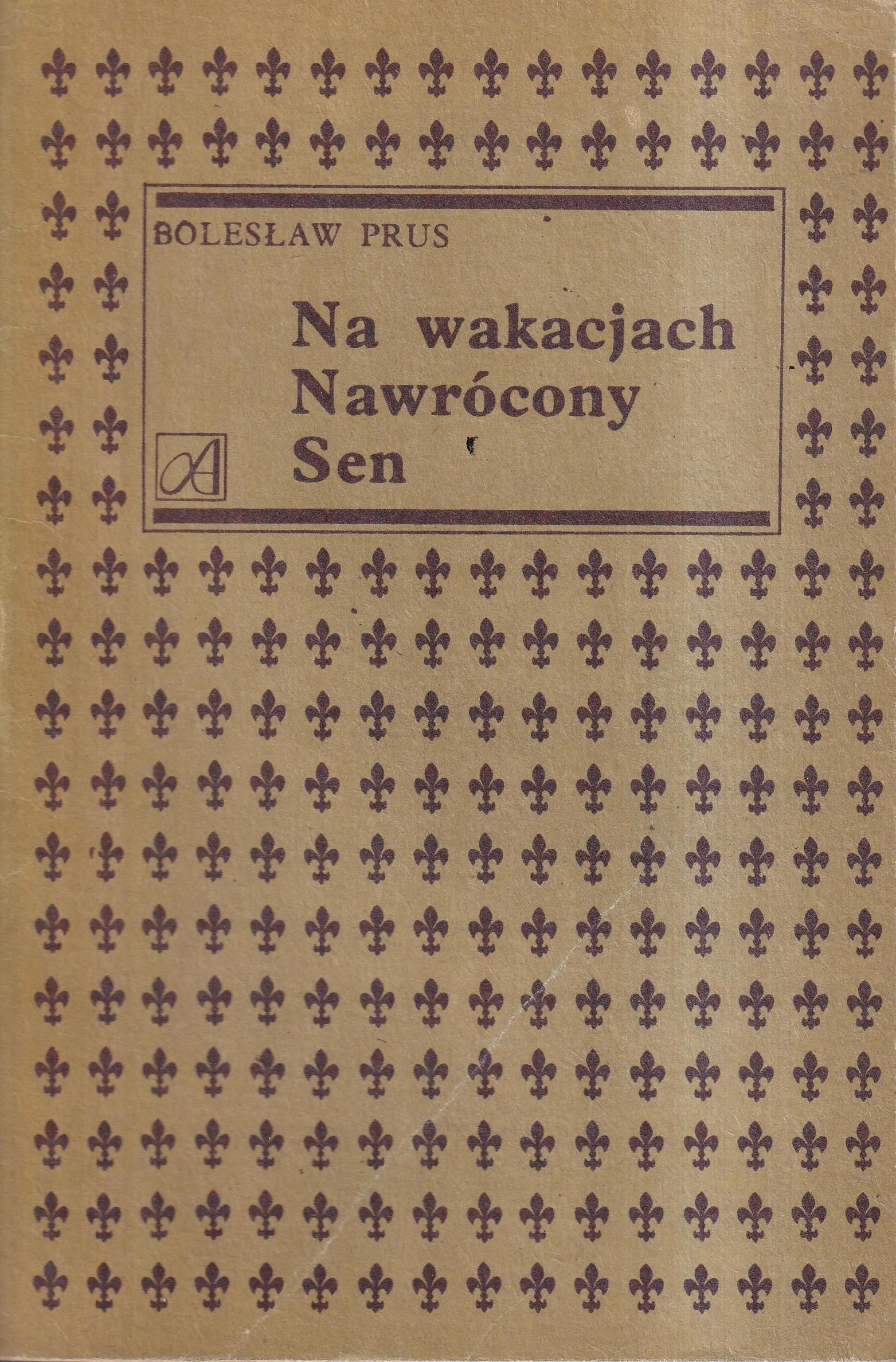 Na Wakacjach. Nawrócony. Sen Bolesław Prus A69338