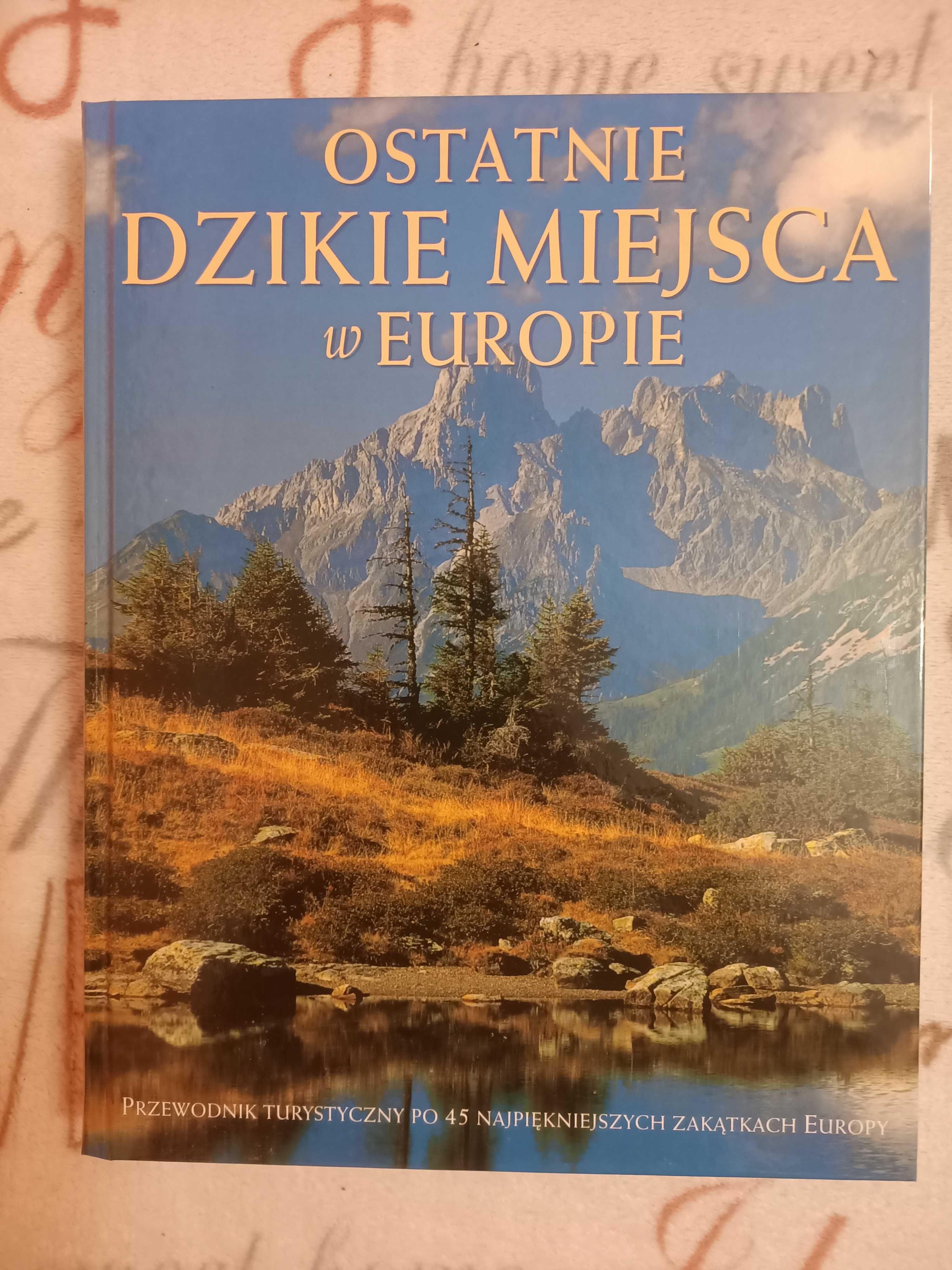 Ostatnie dzikie miejsca w Europie Dwight Holing