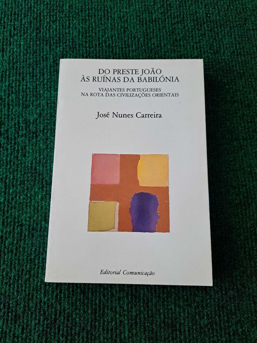 Do Preste João às Ruínas da Babilónia - José Nunes Carreira
